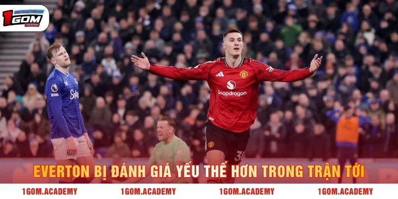 Everton bị đánh giá yếu thế hơn trong trận tới